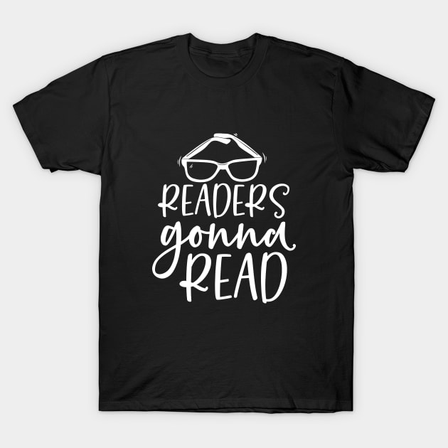 Readers Gonna Read - Funny Book Saying T-Shirt by AlphaBubble